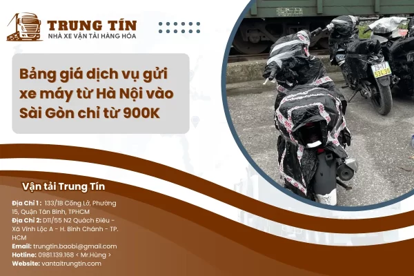Bảng giá dịch vụ gửi xe máy từ Hà Nội vào Sài Gòn chỉ từ 900K