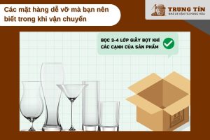 Các loại hàng dễ vỡ cần dán nhãn cảnh báo để tránh hư hỏng khi vận chuyển