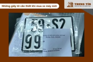 Kiểm tra đầy đủ giấy tờ xe trước khi ký hợp đồng và nhận xe mới