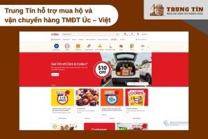 Trung Tín hỗ trợ mua hộ và vận chuyển hàng TMĐT Úc – Việt