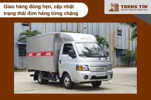 Giao hàng đúng hẹn, cập nhật trạng thái đơn hàng từng chặng