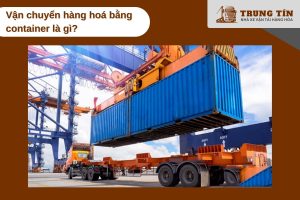 Container 20 feet và 40 feet chuyên dùng để vận chuyển hàng hóa số lượng lớn