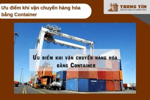 Vận chuyển container giúp bảo vệ hàng hóa và tối ưu chi phí logistics