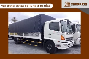 Vận chuyển đường bộ Hà Nội Đà Nẵng linh hoạt tiết kiệm cho mọi loại hàng hóa