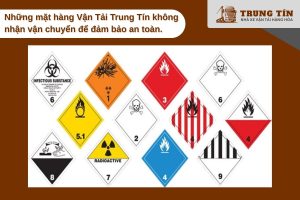 Những mặt hàng Vận Tải Trung Tín không nhận vận chuyển để đảm bảo an toàn.