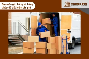 Gửi hàng lẻ ghép chuyến giúp tiết kiệm chi phí vận chuyển đáng kể