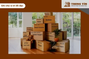 Ghi chú vị trí đồ đạc giúp sắp xếp nhanh và tránh nhầm lẫn khi đến nhà mới