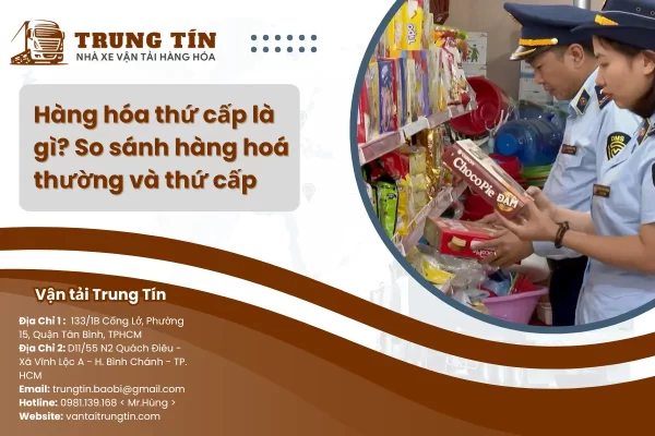Hàng hóa thứ cấp là gì? So sánh hàng hoá thường và thứ cấp