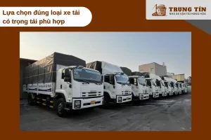 Chọn đúng trọng tải xe giúp tiết kiệm và an toàn hơn
