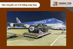 Vận chuyển ô tô bằng máy bay chuyên dụng dành cho siêu xe và xe cao cấp