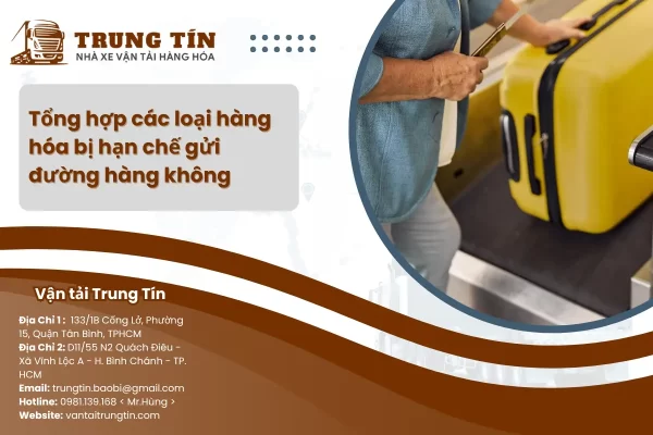Tổng hợp các loại hàng hóa bị hạn chế gửi đường hàng không