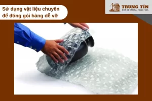 Vật liệu chuyên dụng giúp bảo vệ hàng dễ vỡ an toàn khi vận chuyển