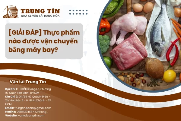 [GIẢI ĐÁP] Thực phẩm nào được vận chuyển bằng máy bay?