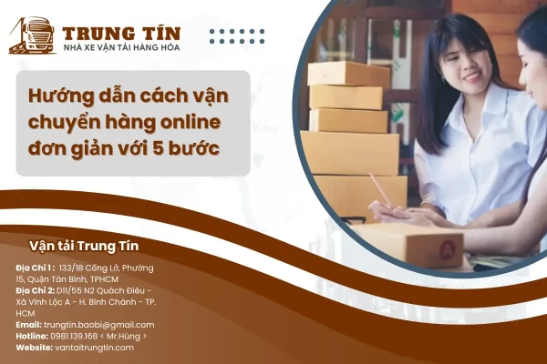 Hướng dẫn cách vận chuyển hàng online đơn giản với 5 bước