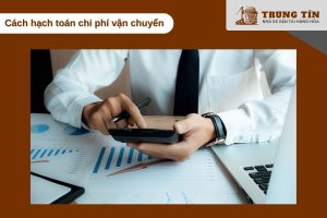 Phân loại chi phí vận chuyển theo chuẩn mực kế toán