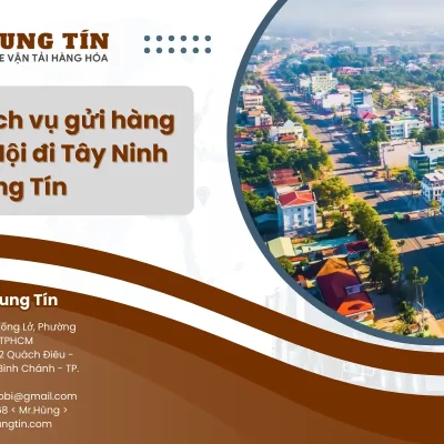 Các dịch vụ gửi hàng từ Hà Nội đi Tây Ninh tại Trung Tín