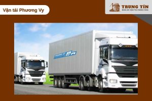 Vận Tải Phương Vy đảm bảo vận chuyển an toàn và đúng hẹn