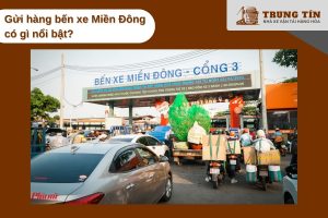 Gửi hàng bến xe Miền Đông nhanh, rẻ, phù hợp shop nhỏ và hộ gia đình