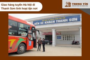 Giao hàng tuyến Hà Nội đi Thanh Sơn linh hoạt tận nơi