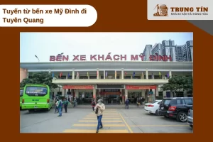 Xe vận chuyển tuyến Mỹ Đình đi Tuyên Quang tại Trung Tín