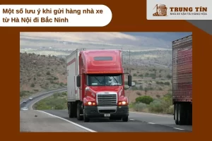 Lưu ý quan trọng khi gửi hàng Hà Nội đi Bắc Ninh tránh phát sinh và chậm trễ