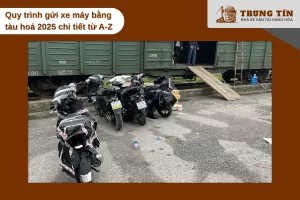 Quy trình gửi xe máy bằng tàu hoả chi tiết và an toàn từ A đến Z