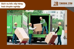 Dịch vụ bốc xếp chuyên nghiệp